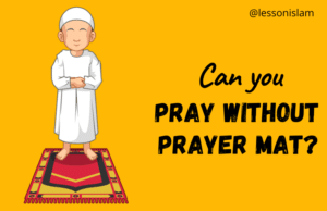 Can you Pray without a Prayer Mat?