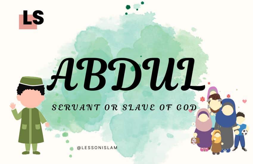 The Meaning And Significance Of The Name Abdul Lesson Islam
