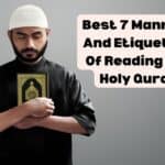 Best 7 Manners And Etiquettes Of Reading The Holy Quran