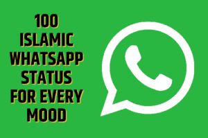 100 Islamic Whatsapp Status for Every Mood